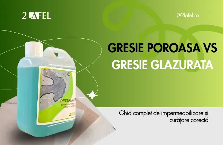 Gresie poroasa vs gresie glazurata