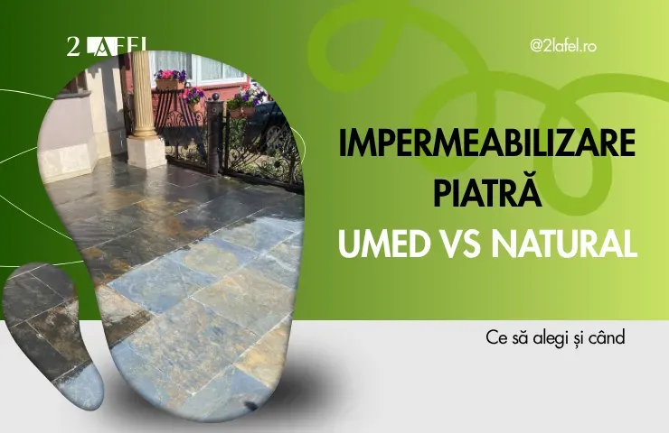 IMPERMEABILIZARE PIATRĂ UMED VS NATURAL