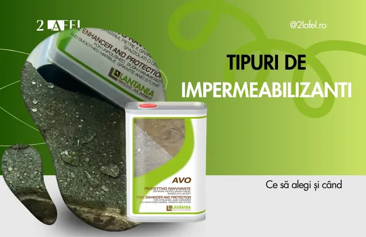 Tipuri de IMPERMEABILIZANTI